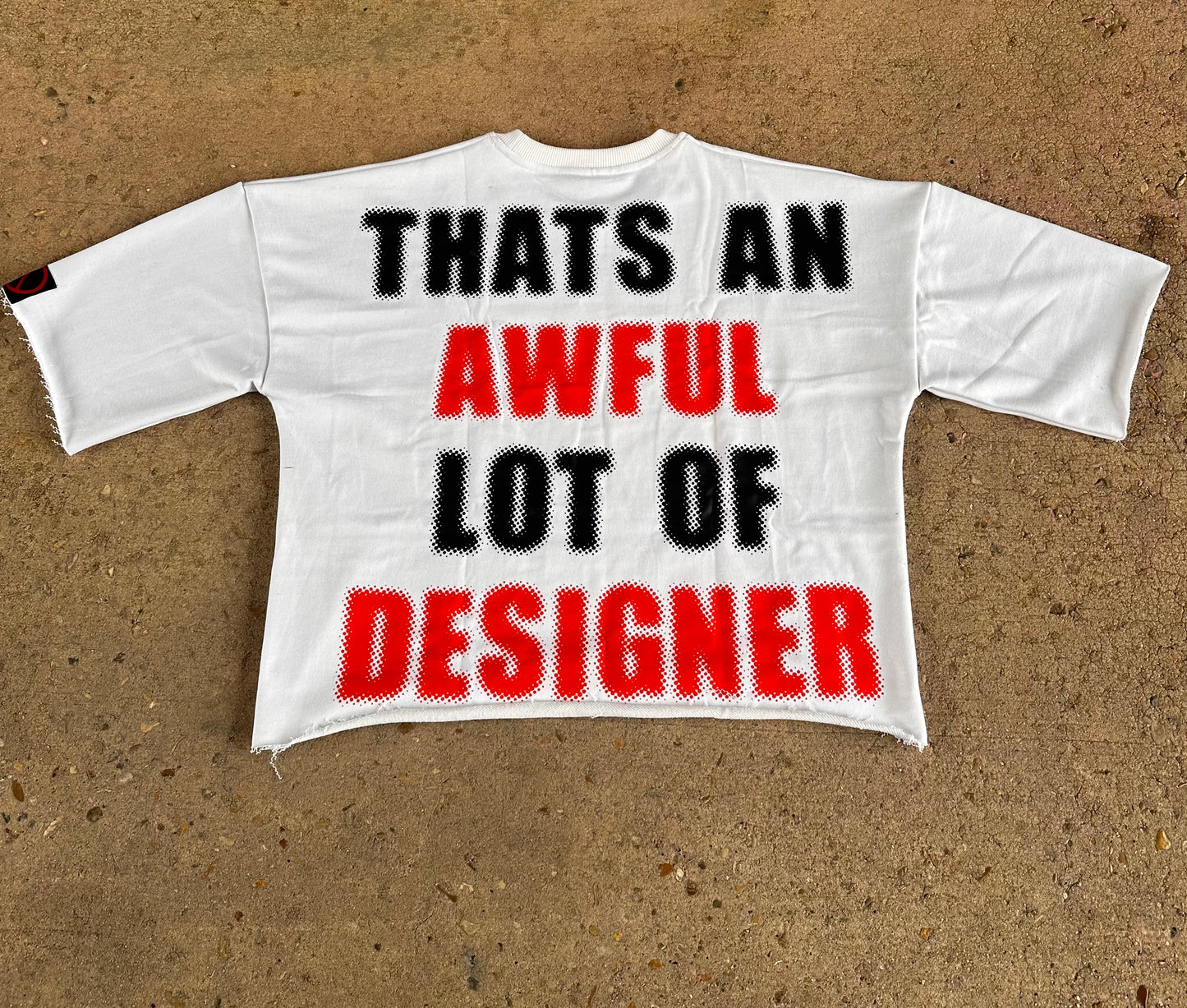 "AWFUL LOT OF DESIGNER" CROPPED TEE